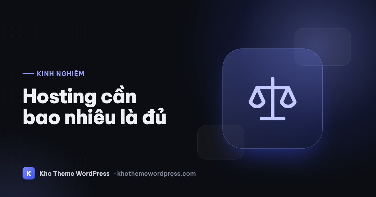 Hosting WordPress cần bao nhiêu dung lượng và RAM là đủ?